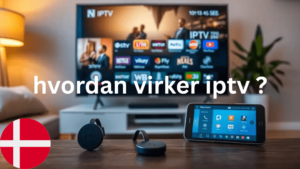 Hvordan Virker IPTV – Simpel Guide til Danmark 2025
